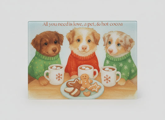 All You Need Is Love Glass Cutting Board - Mini Aussies & Hot Cocoa