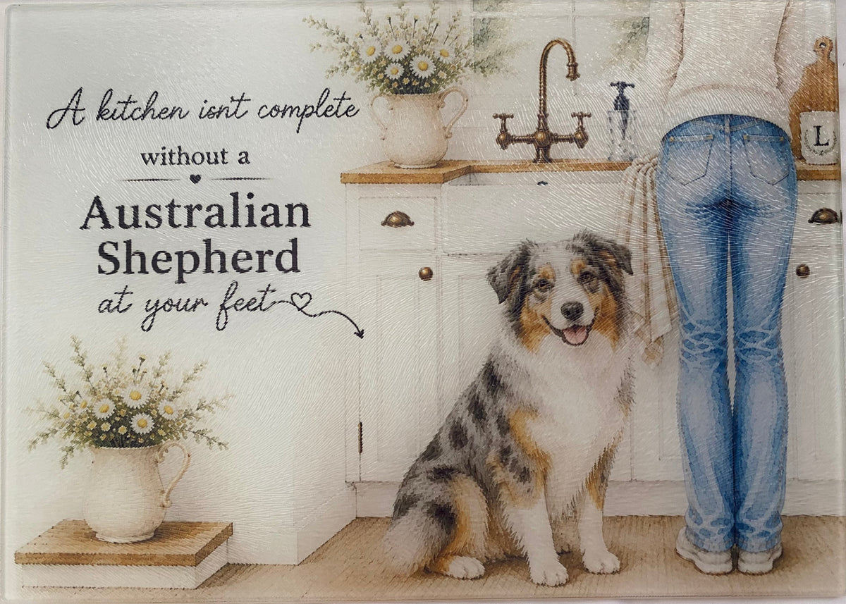 A Kitchen Isn't Complete Without A _____ At Your Feet -  Australian Shepherd Ver.